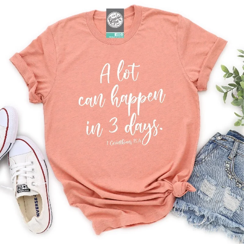 A Lot Can Happen in 3 Days - Unisex Tee